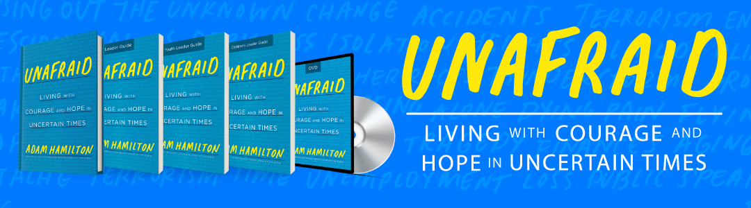 Unafraid- Living with Courage and Hope in Uncertain Times
